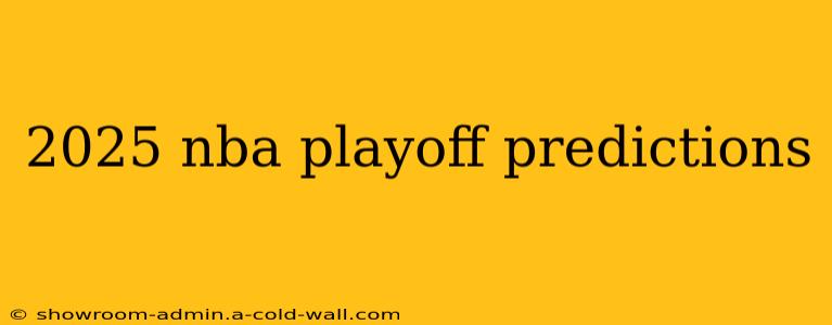 2025 nba playoff predictions