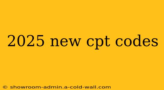 2025 new cpt codes