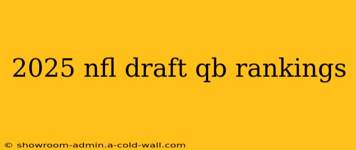 2025 nfl draft qb rankings