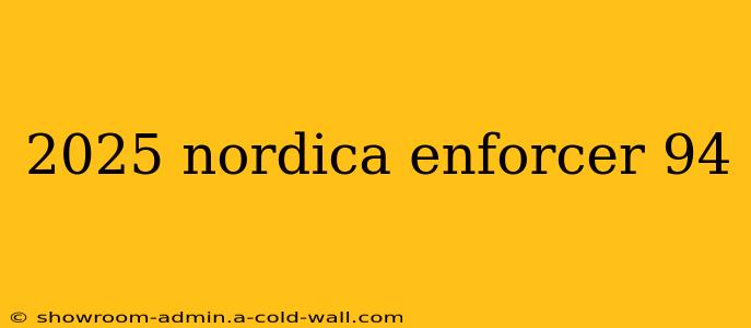 2025 nordica enforcer 94