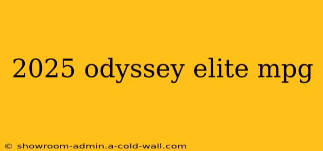 2025 odyssey elite mpg