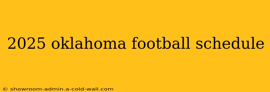 2025 oklahoma football schedule