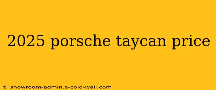 2025 porsche taycan price