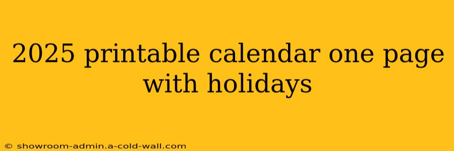 2025 printable calendar one page with holidays