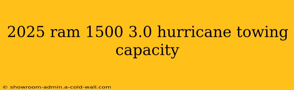 2025 ram 1500 3.0 hurricane towing capacity