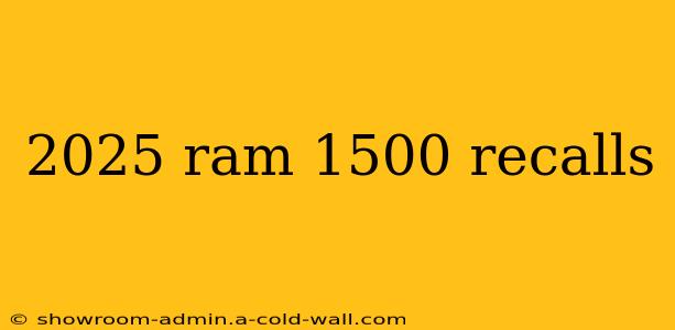 2025 ram 1500 recalls