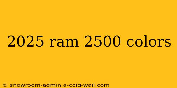 2025 ram 2500 colors