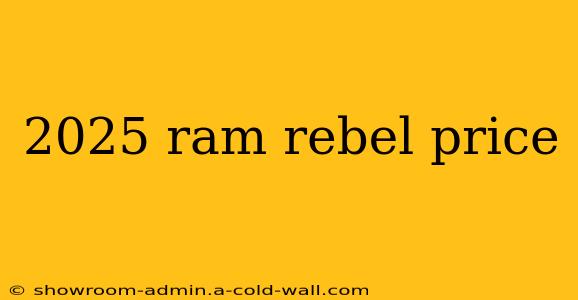 2025 ram rebel price