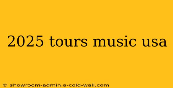 2025 tours music usa