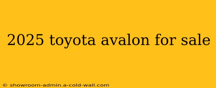 2025 toyota avalon for sale