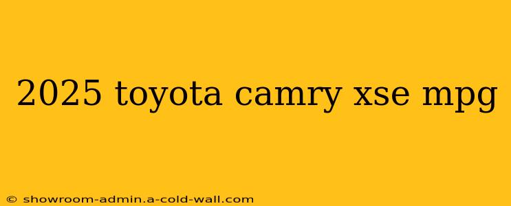 2025 toyota camry xse mpg