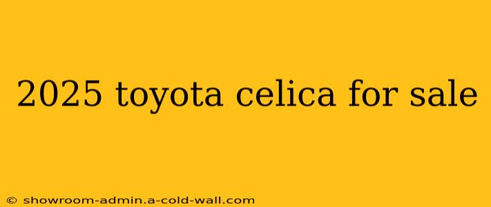 2025 toyota celica for sale