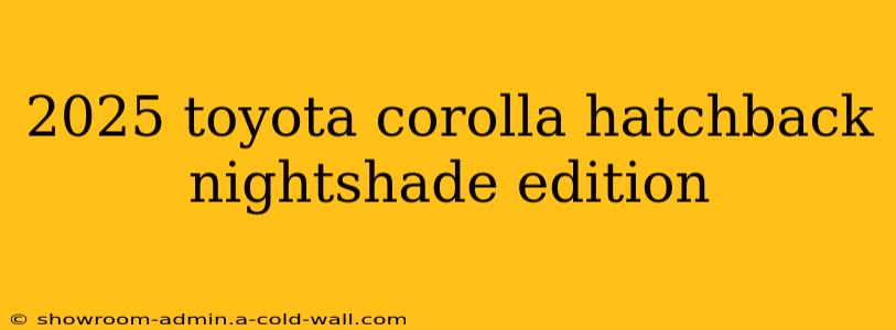 2025 toyota corolla hatchback nightshade edition