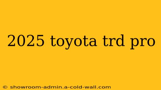 2025 toyota trd pro