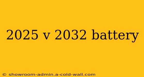 2025 v 2032 battery