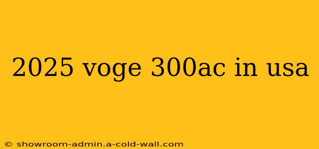 2025 voge 300ac in usa