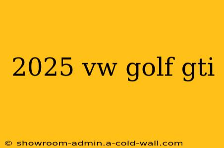 2025 vw golf gti