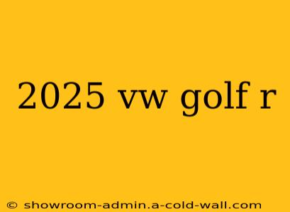 2025 vw golf r