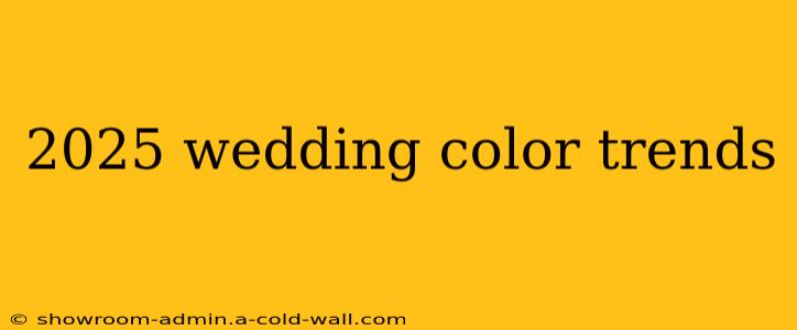 2025 wedding color trends