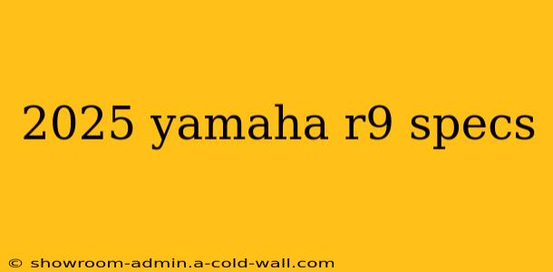 2025 yamaha r9 specs