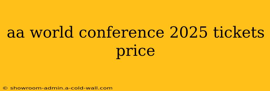 aa world conference 2025 tickets price