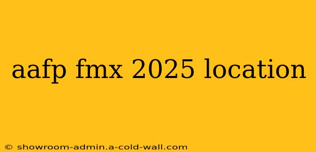 aafp fmx 2025 location