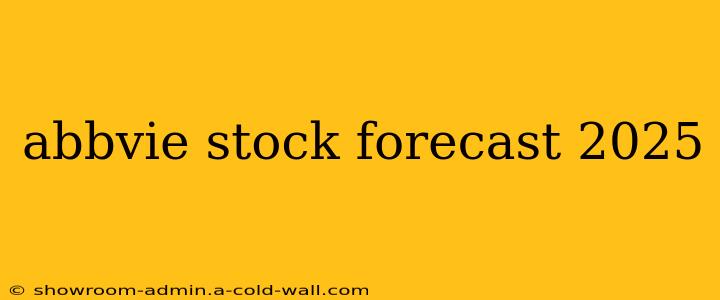 abbvie stock forecast 2025