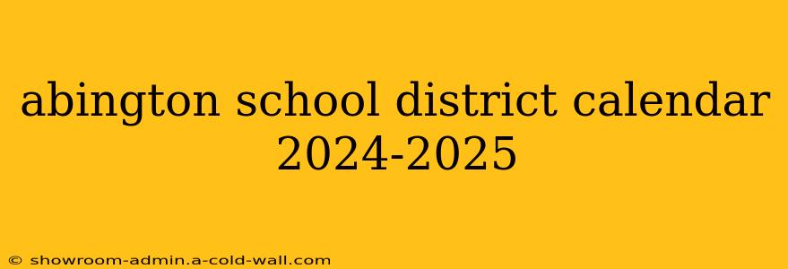 abington school district calendar 2024-2025