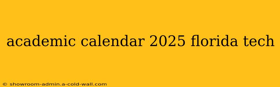 academic calendar 2025 florida tech