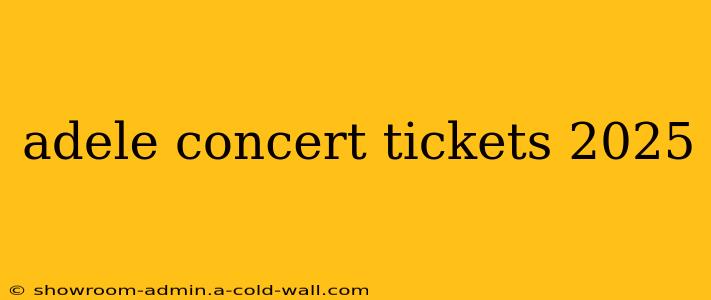 adele concert tickets 2025