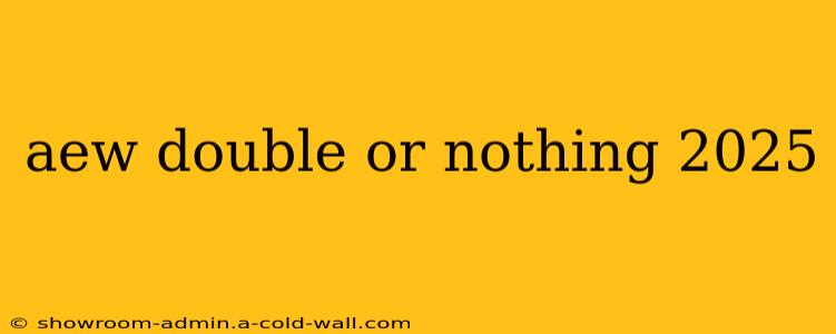 aew double or nothing 2025