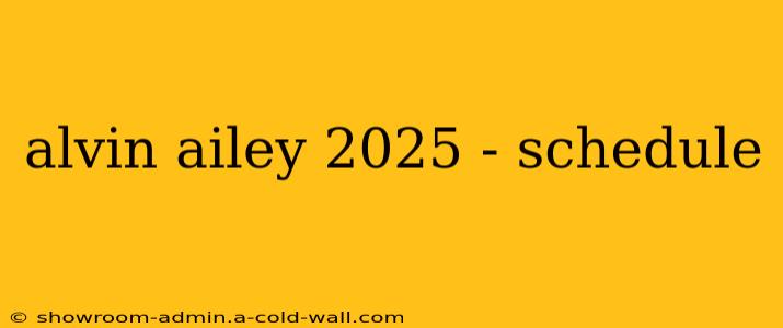 alvin ailey 2025 - schedule