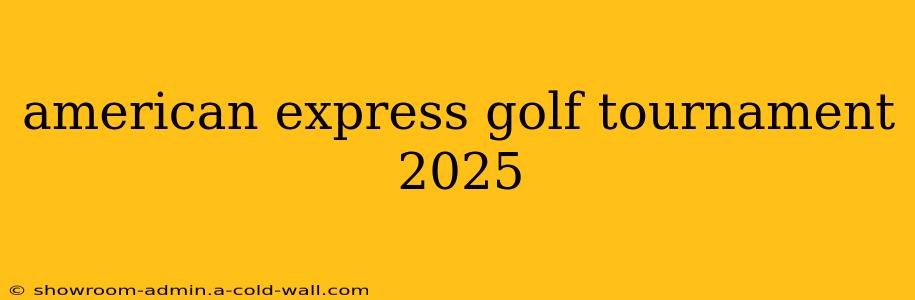 american express golf tournament 2025