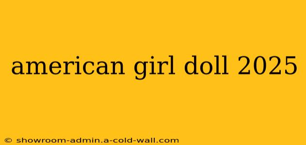 american girl doll 2025