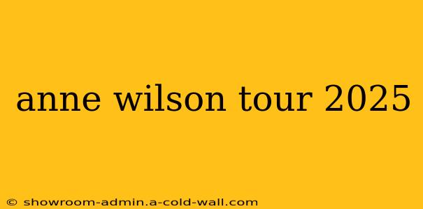 anne wilson tour 2025