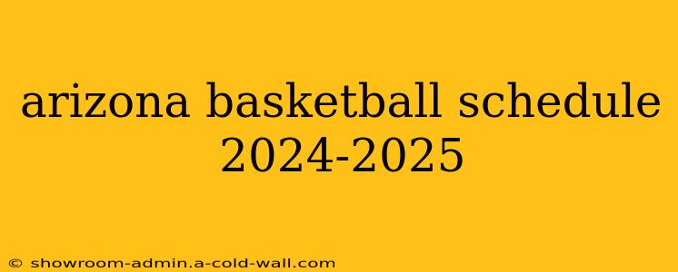 arizona basketball schedule 2024-2025