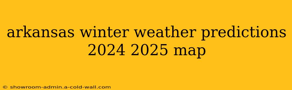 arkansas winter weather predictions 2024 2025 map