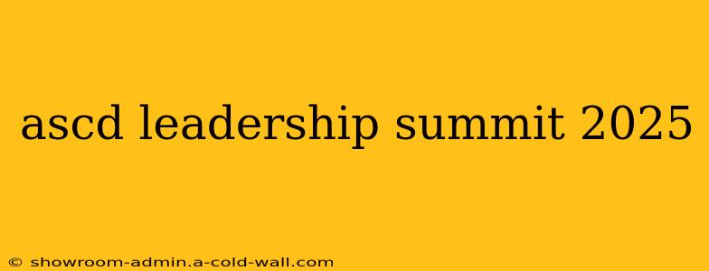 ascd leadership summit 2025