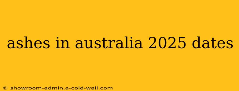 ashes in australia 2025 dates