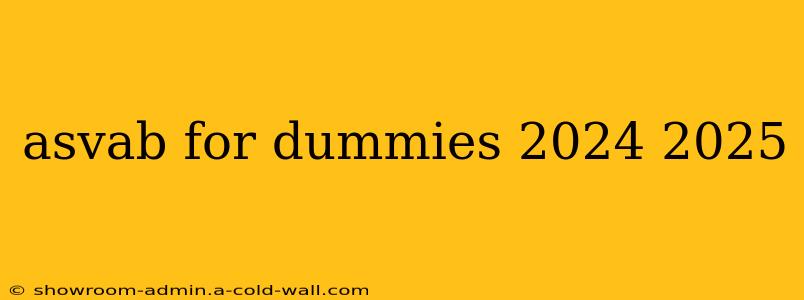 asvab for dummies 2024 2025