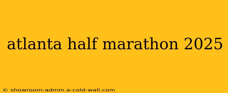 atlanta half marathon 2025