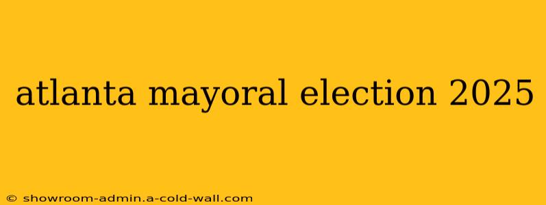 atlanta mayoral election 2025