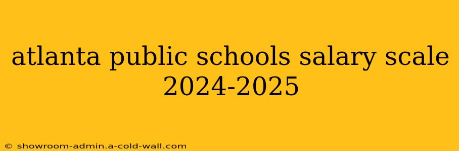 atlanta public schools salary scale 2024-2025