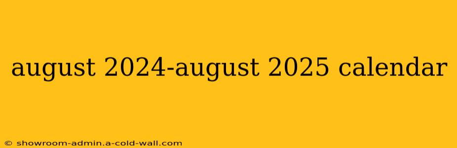 august 2024-august 2025 calendar