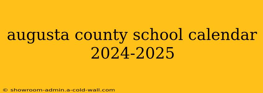 augusta county school calendar 2024-2025