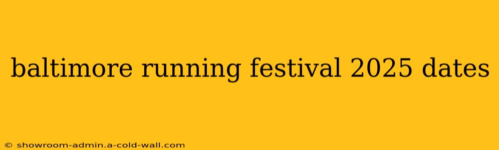 baltimore running festival 2025 dates