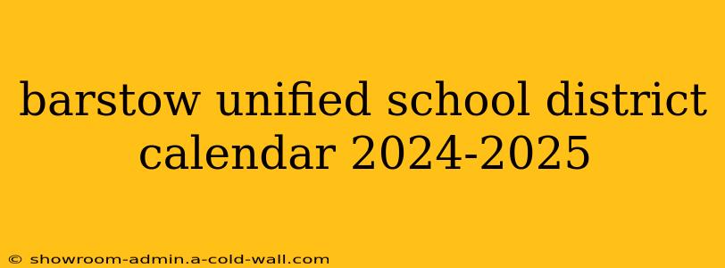 barstow unified school district calendar 2024-2025