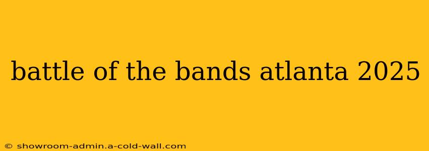 battle of the bands atlanta 2025