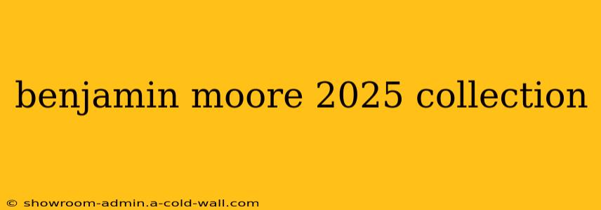 benjamin moore 2025 collection