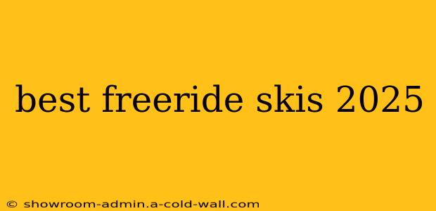 best freeride skis 2025